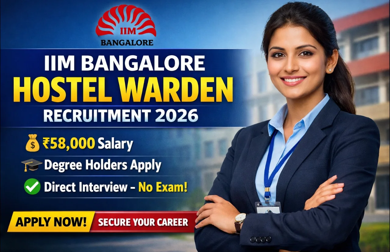 IIM Bangalore Hostel Warden Recruitment 2026 – Resident Hostel Warden job in Bengaluru with ₹58,000 salary | Apply Online